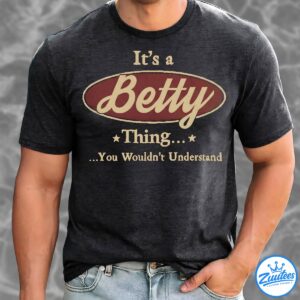 Its A Betty Thing You Wouldnt Understand Shirt