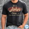 Its A John Thing You Wouldnt Understand Shirt