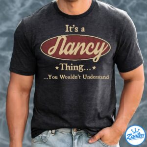Its A Nancy Thing You Wouldnt Understand Shirt