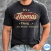 Its A THOMAS Thing You Wouldnt Understand Shirt