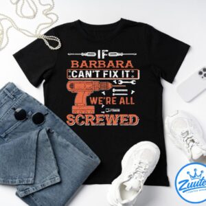 Never Underestimate The Powẻ Of A Barbara Shirt