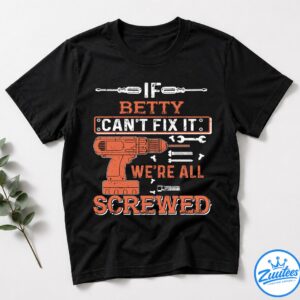 Never Underestimate The Powẻ Of A Betty Shirt