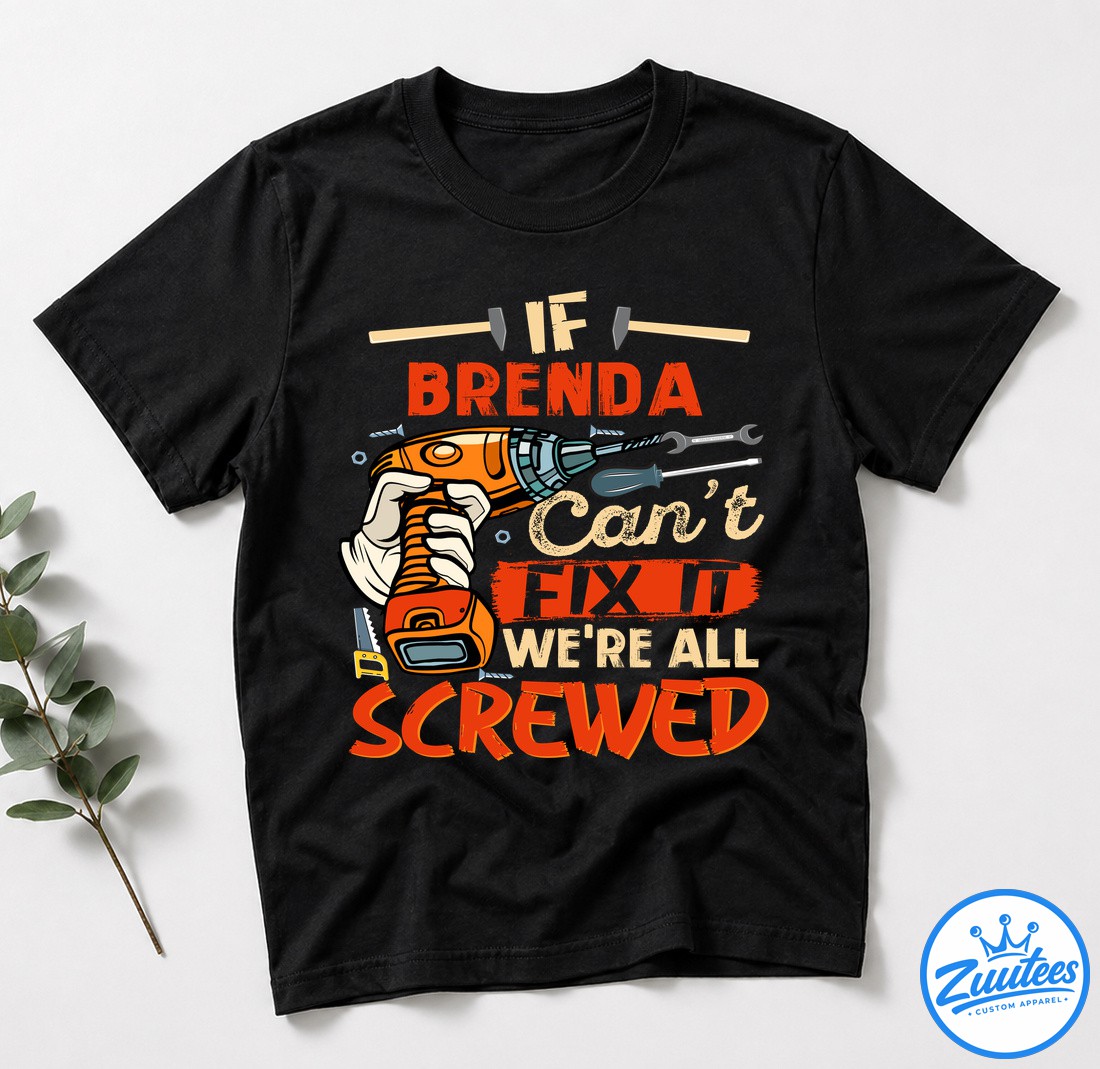 Never Underestimate The Powẻ Of A Brenda Shirt