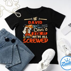 Never Underestimate The Powẻ Of A David Shirt