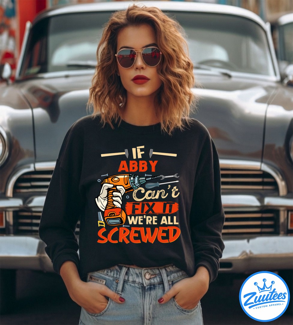 Never UnderesTimate The Power Of A Abby T Shirt Never UnderesTimate The Power Of A Abby T-Shirt
