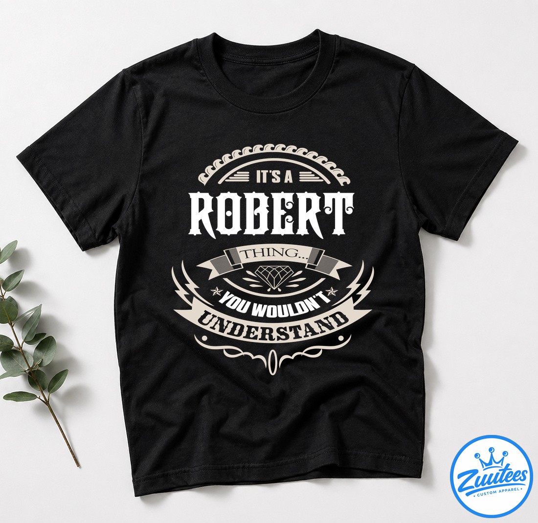 Never UnderesTimate The Power Of A Robert T-Shirt