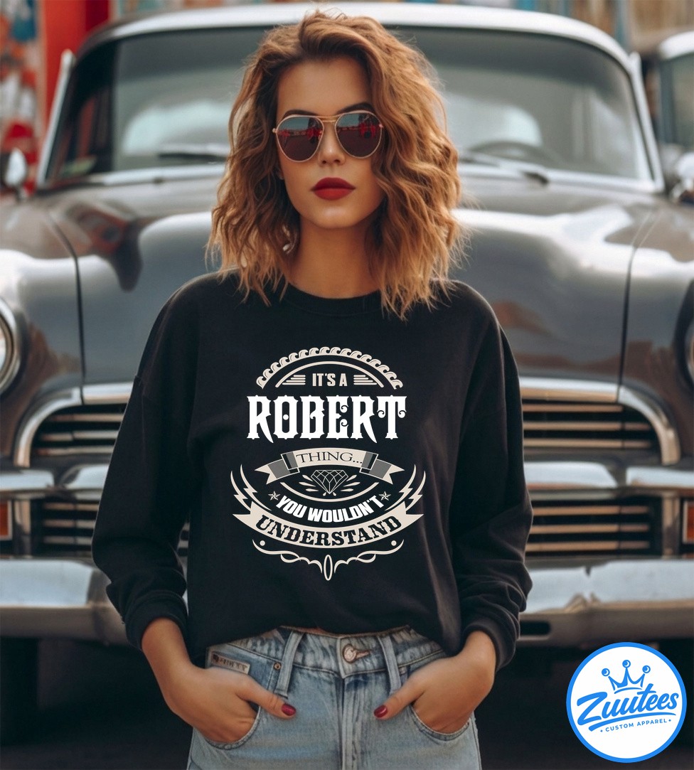 Never UnderesTimate The Power Of A Robert T Shirt Never UnderesTimate The Power Of A Robert T-Shirt