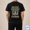 Never UnderesTimate The Power Of A Stephanie T-Shirt