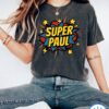 PAUL Shirt, Superhero Shirt, Superhero Birthday, Custom Name Superhero Dad Shirt