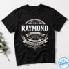 Raymond The Man The Myth The Legend Shirt