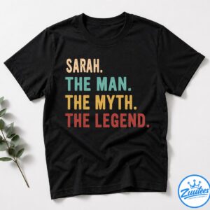 Sarah The Man The Myth The Legend Shirt