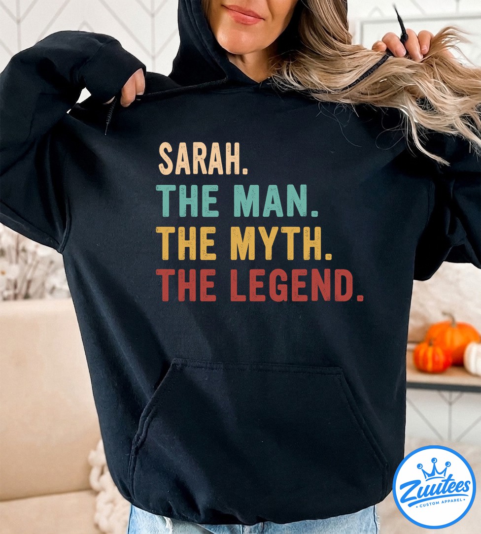 Sarah The Man The Myth The Legend Shirt Sarah The Man The Myth The Legend Shirt