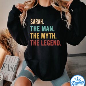 Sarah The Man The Myth The Legend Shirt