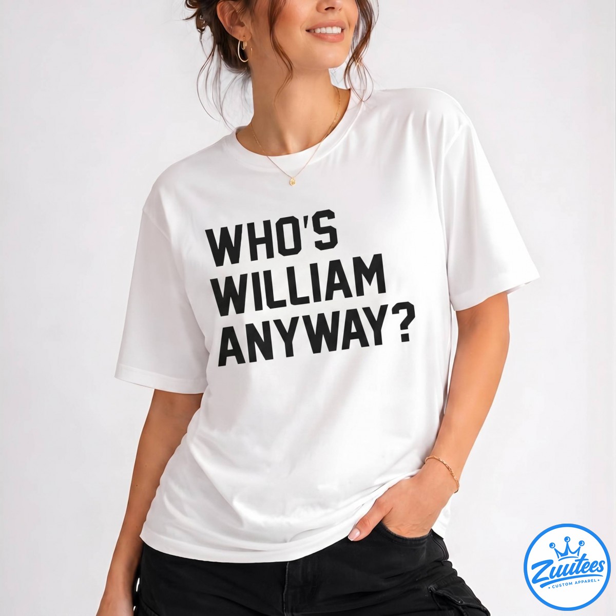 Who's Anyway Ew William Shirt - Gift For Her