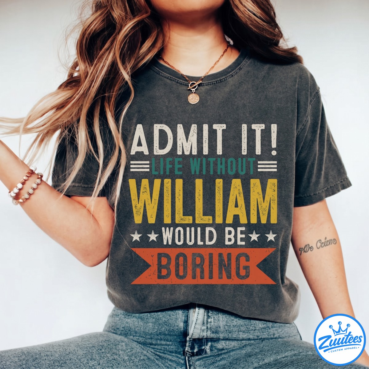 William Shirt - Admit It, Life Without Would Be Boring Shirt