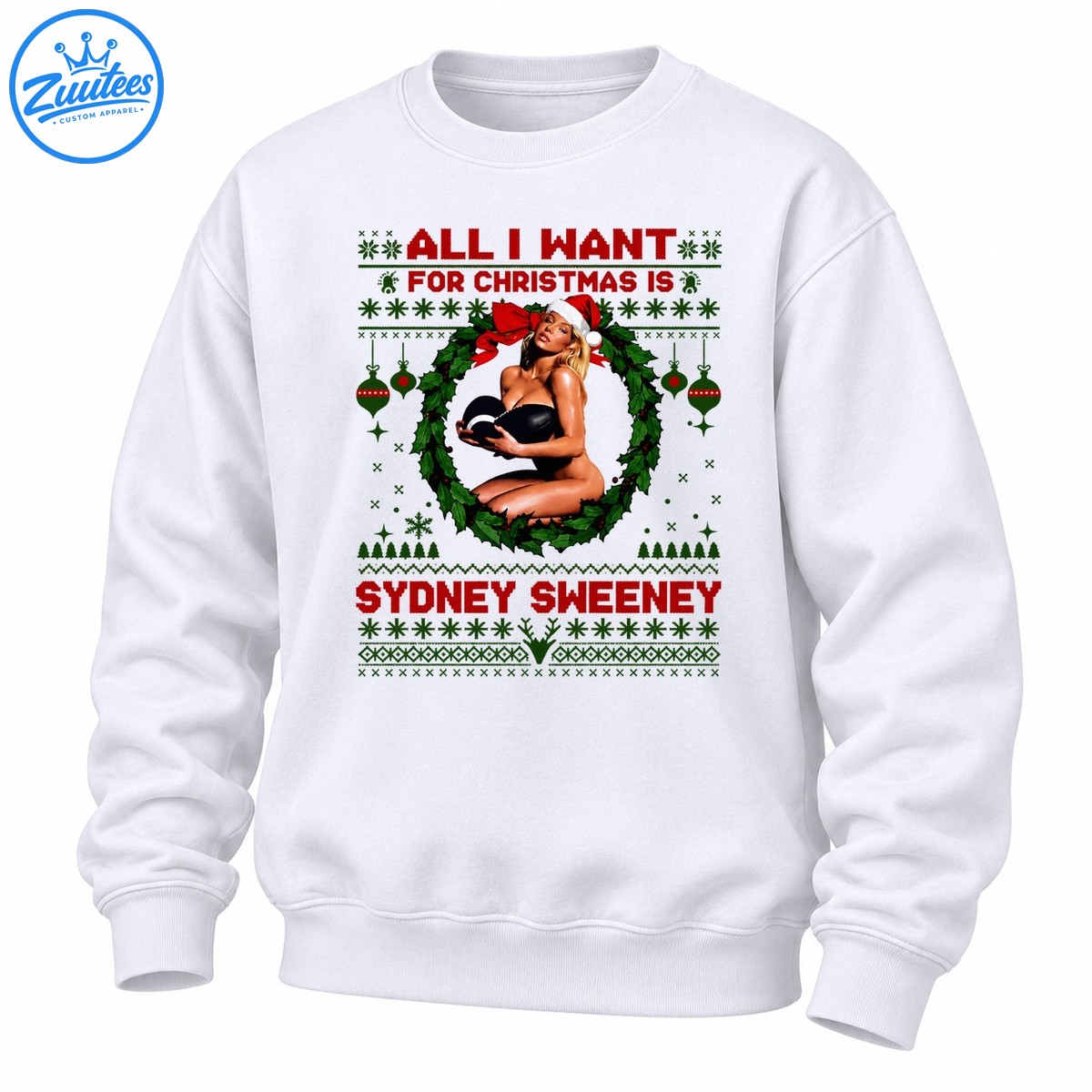 All I Want For Christmas Is Sydney Sweeney Sweatshirt