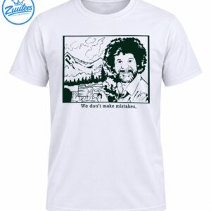 Bob Ross illustration with curly hair, paintbrush, mountain landscape, pine trees, and the quote We don't make mistakes