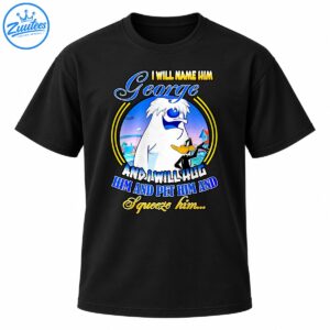 I Will Name Him George shirt design with a fluffy white creature, black duck, blue script, and yellow lettering