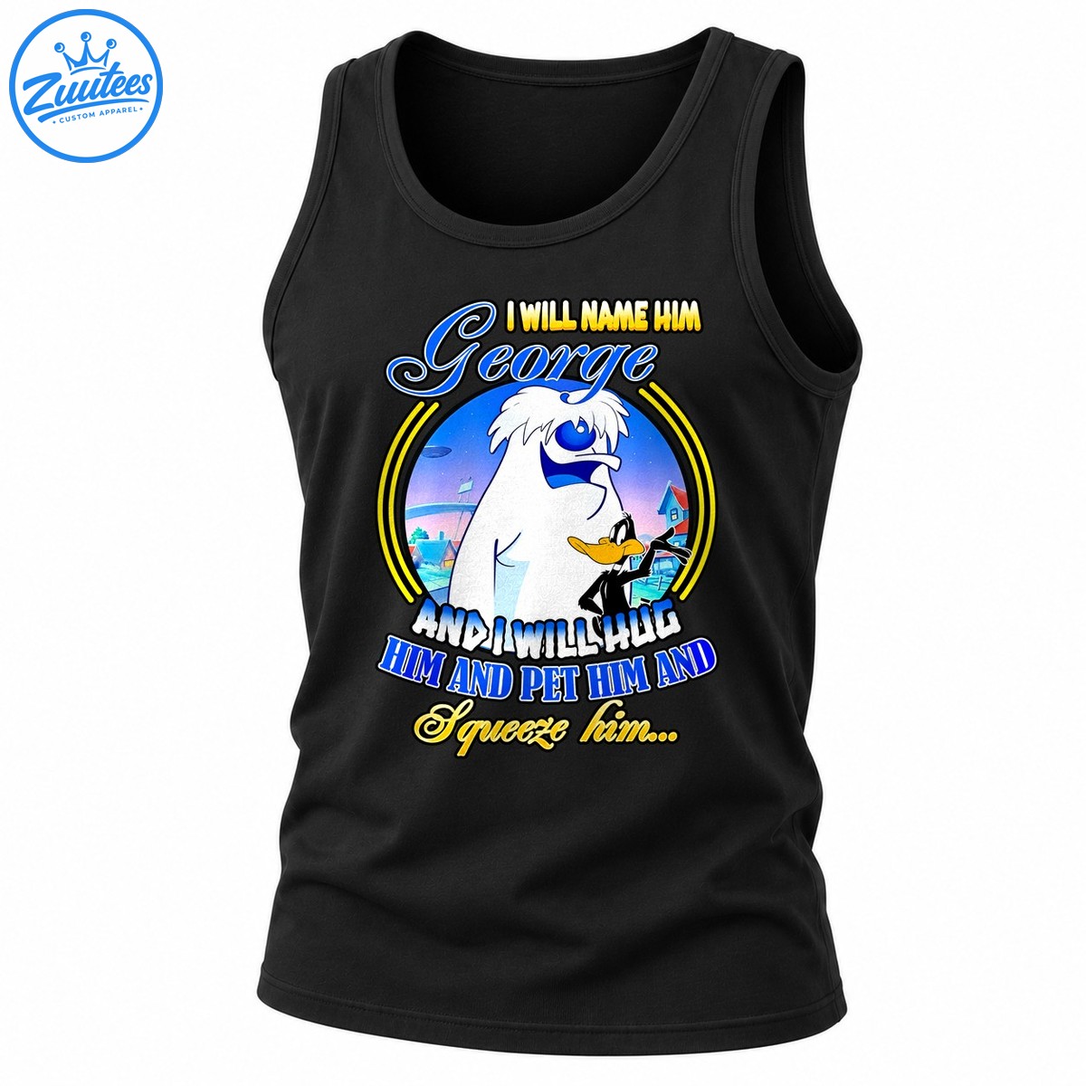 Daffy Duck And George I Will Name Him George And I Will Hug Him And Pet Him Tank Top