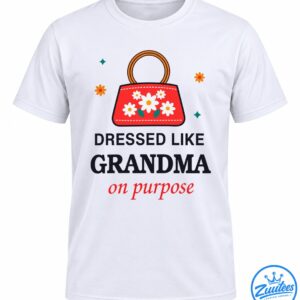 Dressed Like Grandma On Purpose shirt design with a red floral handbag, white daisies, and vintage-style lettering