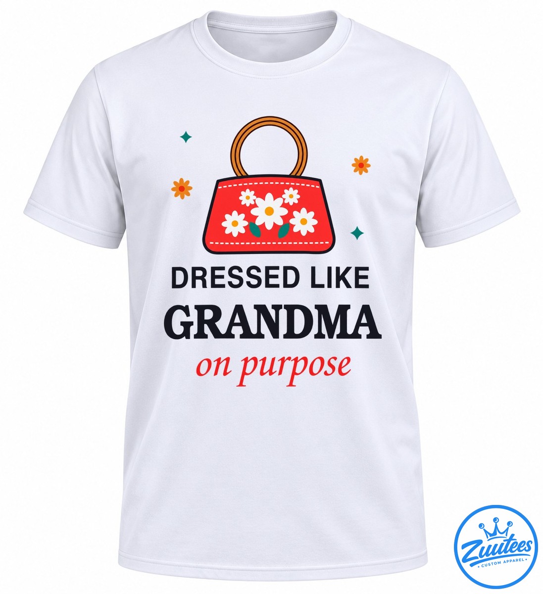 Dressed Like Grandma On Purpose shirt design with a red floral handbag, white daisies, and vintage style lettering Dressed Like Grandma On Purpose shirt design with a red floral handbag, white daisies, and vintage-style lettering