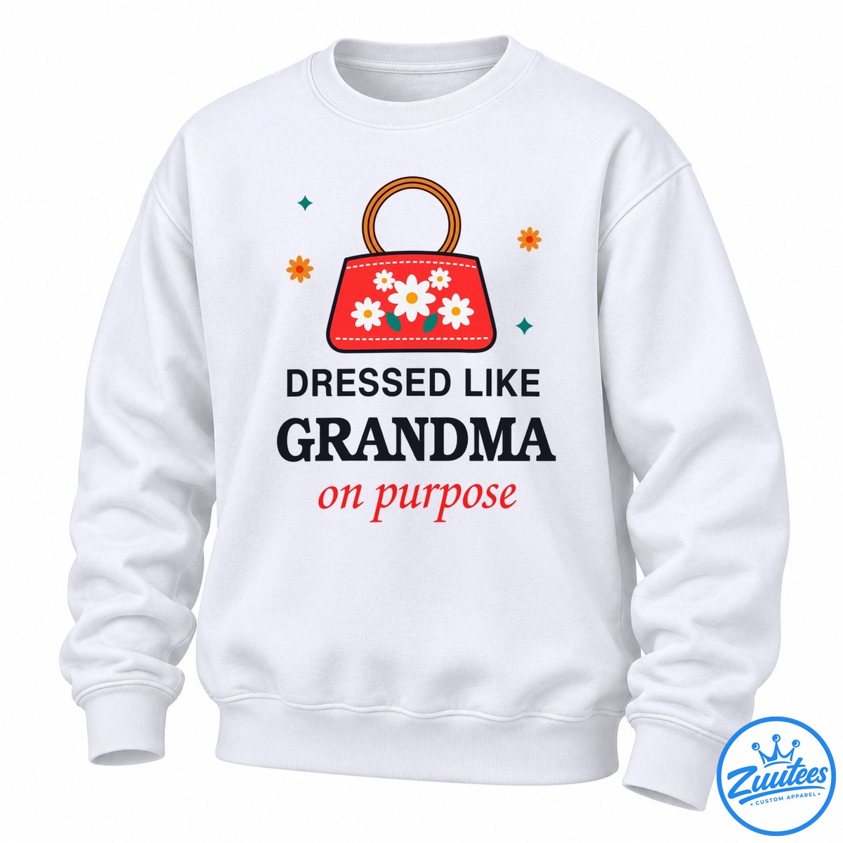 Dressed Like Grandma On Purpose Vintage Aesthetic Sweatshirt