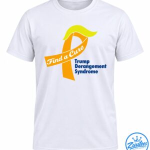 Orange awareness ribbon with white Find a Cure script, yellow swoosh, and blue Trump Derangement Syndrome text