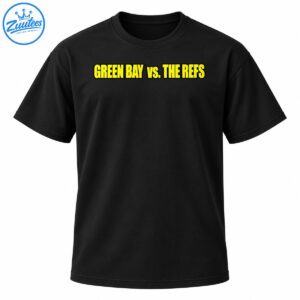 GREEN BAY vs. THE REFS shirt design in bold yellow condensed lettering with a distressed black outline