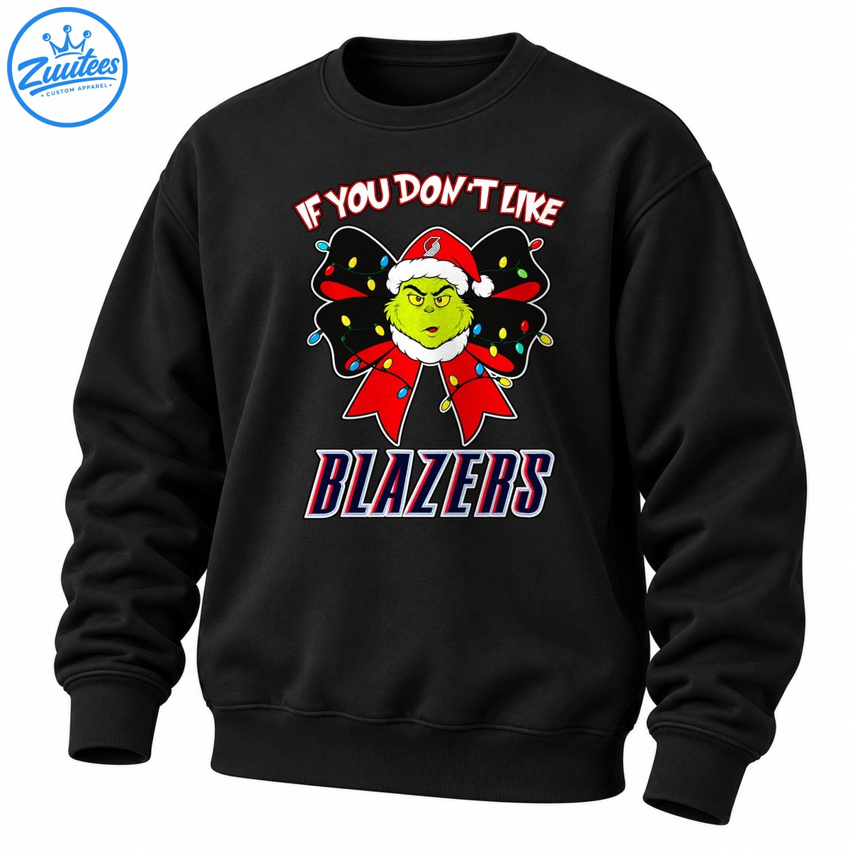 Grinch If You Don’t Like Portland Trail Blazers Head And Christmas Bow Sweatshirt