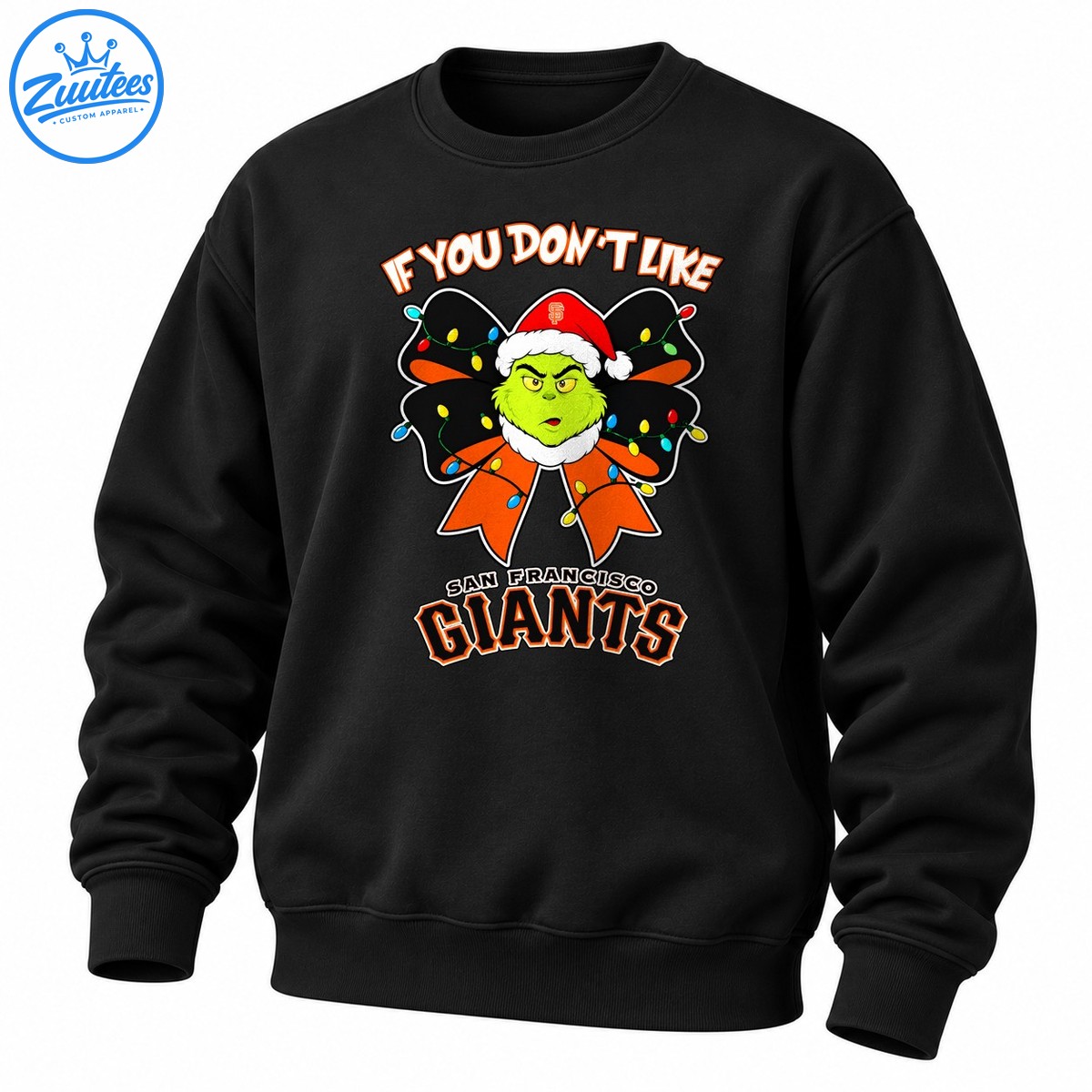 Grinch If You Don’t Like San Francisco Giants Head And Christmas Bow Sweatshirt
