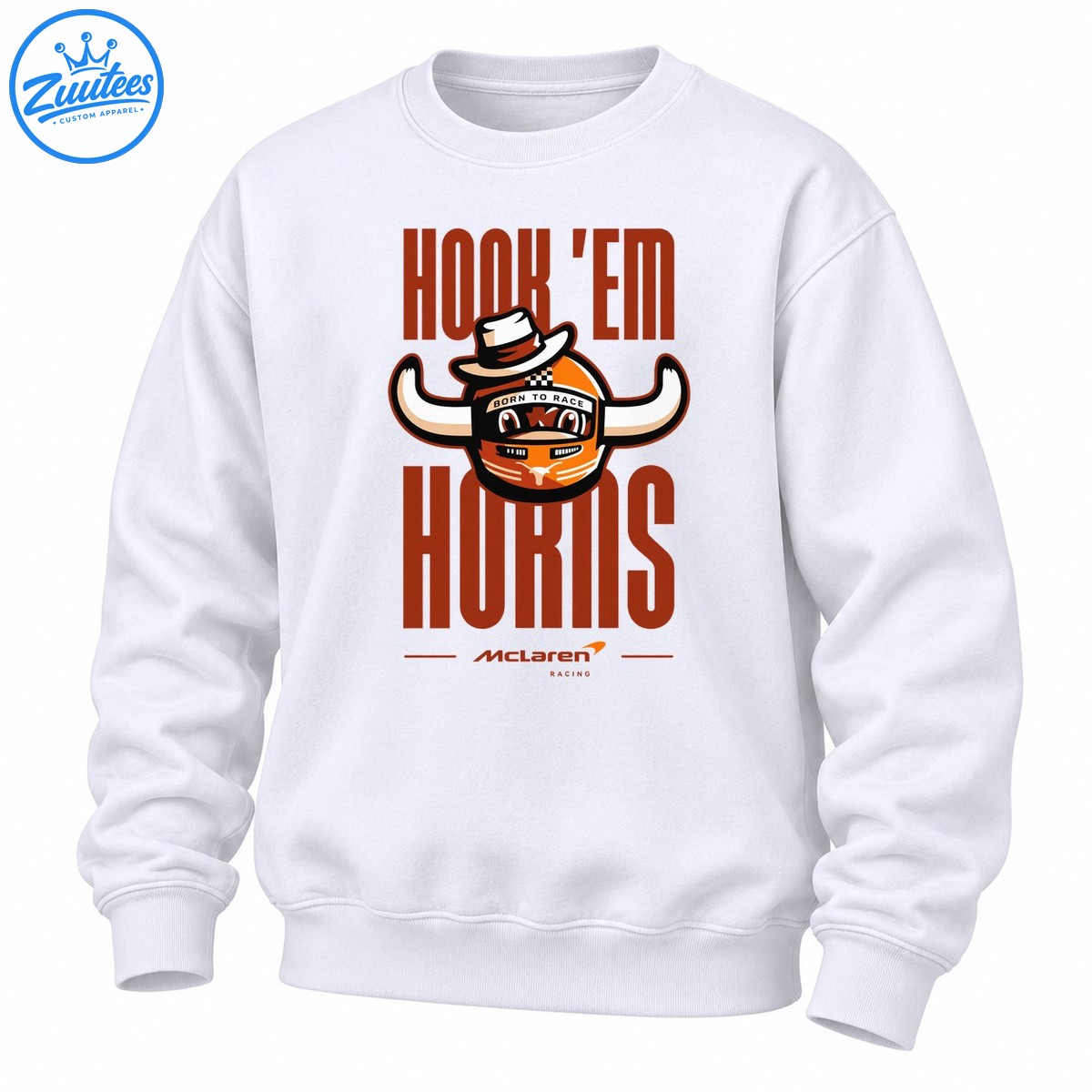 Hook ‘em Horns Mclaren Racing Born To Race All Gas No Brakes Sweatshirt