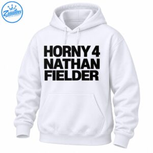 Horny 4 Nathan Fielder shirt design featuring bold distressed black uppercase lettering arranged in three lines
