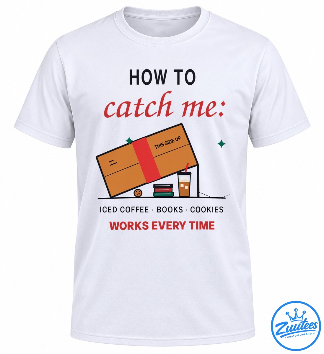 How to catch me graphic with a cardboard box trap, iced coffee, books, cookie, and Works Every Time text How to catch me graphic with a cardboard box trap, iced coffee, books, cookie, and Works Every Time text