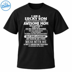 Funny I Am A Lucky Son Awesome November Mom shirt design with distressed white typography and sarcastic mother-son quotes