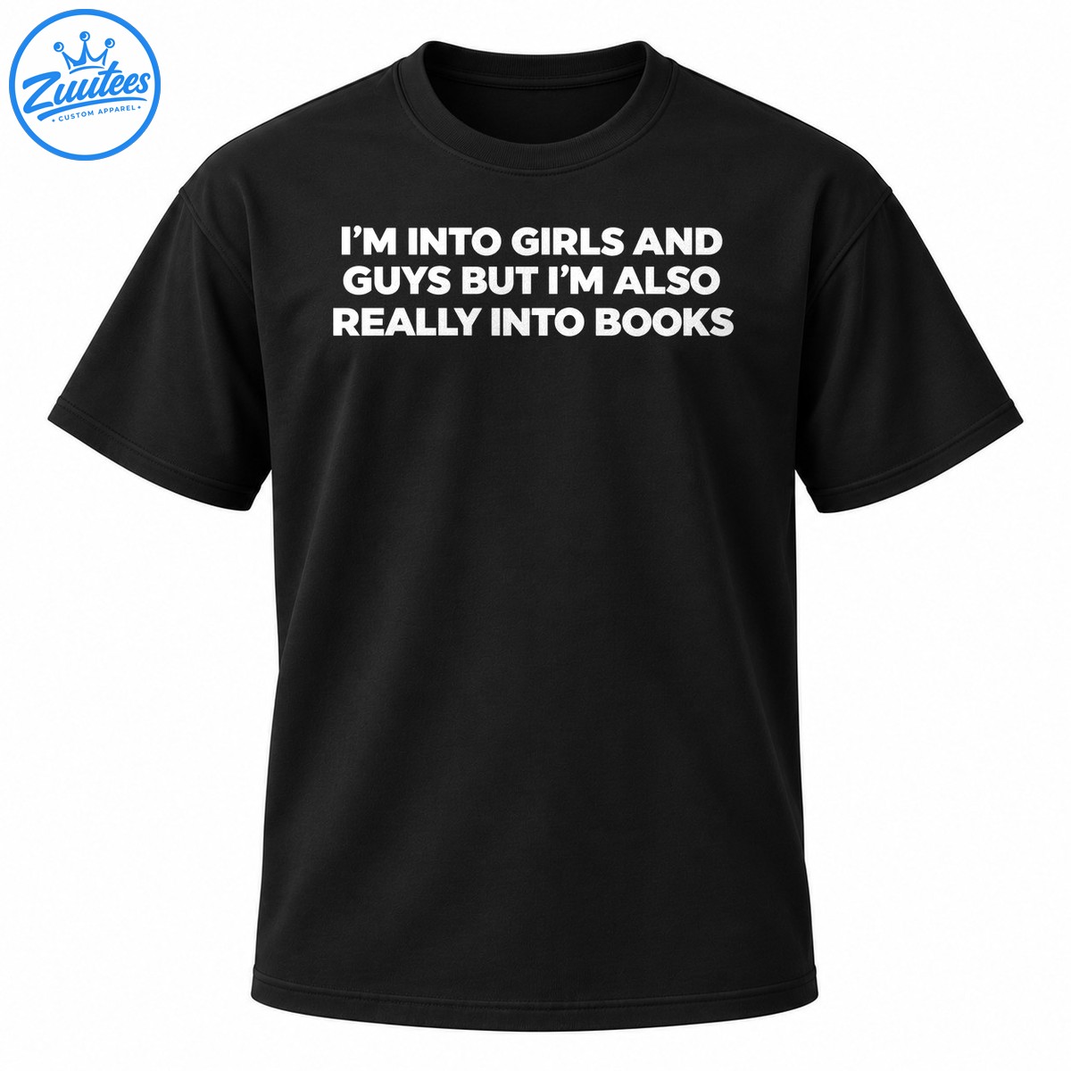 Funny book lover shirt design with bold white text reading I'm into girls and guys but I'm also really into books. Funny book lover shirt design with bold white text reading I'm into girls and guys but I'm also really into books.