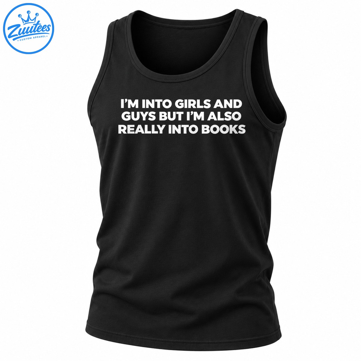 I’m Into Girls And Guys But I’m Also Really Into Books Tank Top