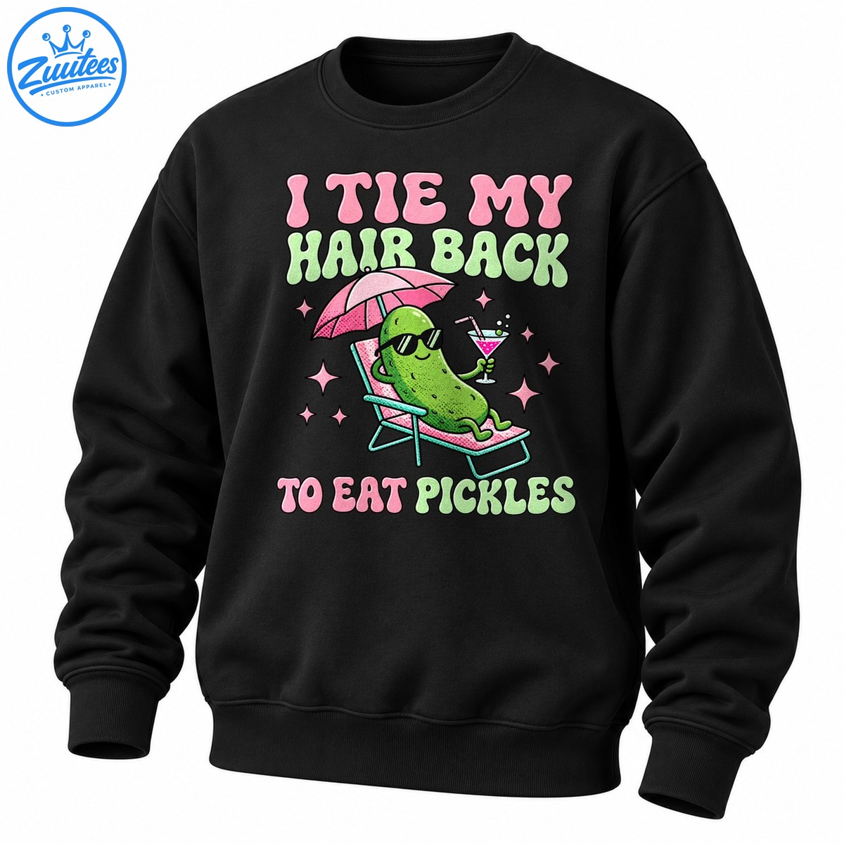I Tie My Hair Back To Eat Pickles Funny Retro Pickle Sweatshirt