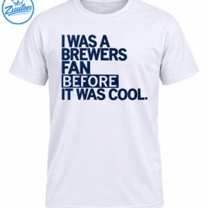 Navy blue vintage typography reading I Was A Brewers Fan Before It Was Cool with Before highlighted in a rectangle