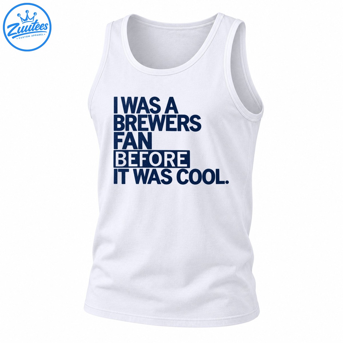 I Was A Brewers Fan Before It Was Cool Vintage Typography Tank Top