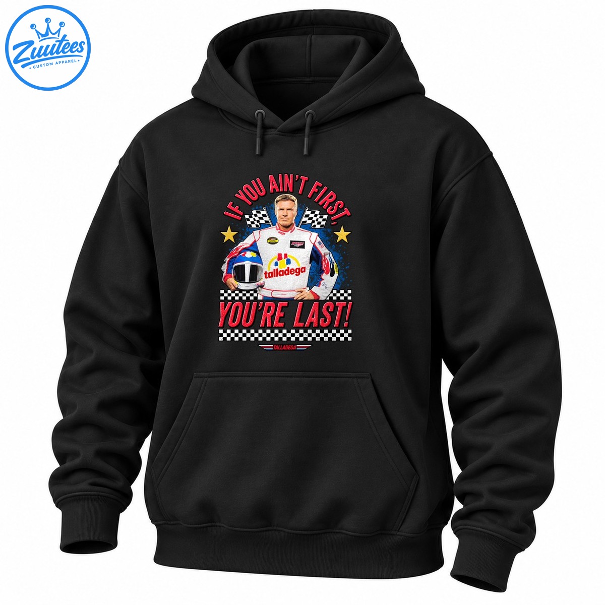 Talladega racing graphic with a driver holding a helmet, checkered flags, gold stars, and red If You Ain’t First You’re Last lettering Talladega racing graphic with a driver holding a helmet, checkered flags, gold stars, and red If You Ain’t First You’re Last lettering