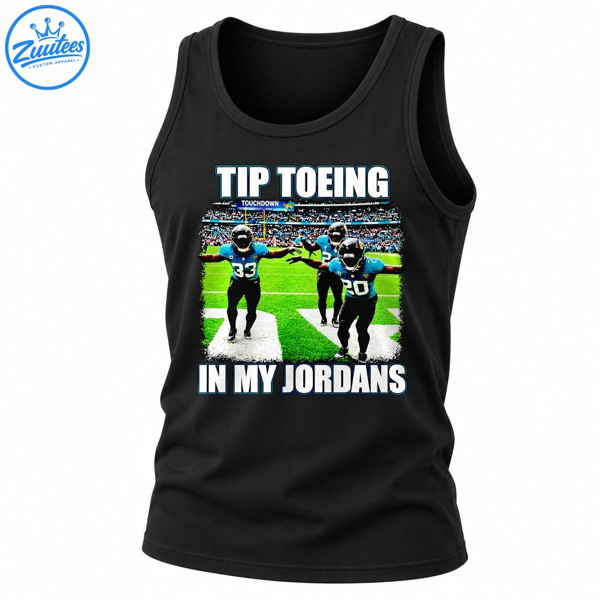 Jacksonville Jaguars Tip Toeing In My Jordans 33 And 20 Touchdown Tank Top