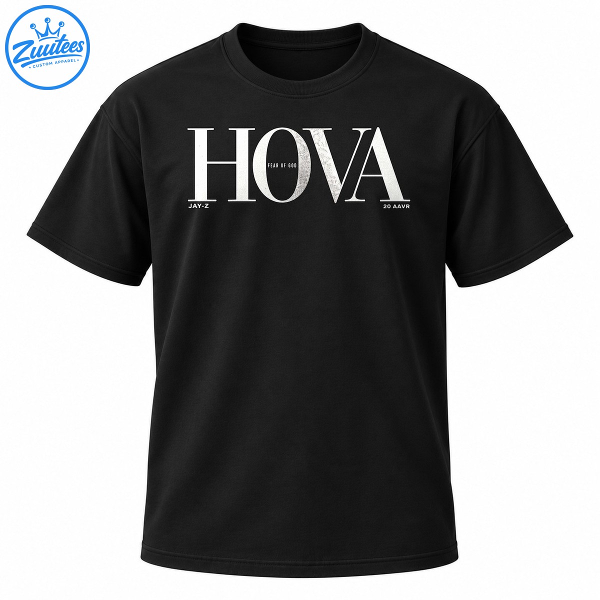 HOVA graphic shirt design with distressed white serif lettering, FEAR OF GOD text, JAY Z detail, and 20 AAVR lettering HOVA graphic shirt design with distressed white serif lettering, FEAR OF GOD text, JAY-Z detail, and 20 AAVR lettering
