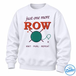 Just One More Row knitting graphic with rust-orange lettering, teal yarn ball, crossed needles, and Knit Purl Repeat text