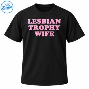 Lesbian Trophy Wife shirt design with bold pink uppercase retro lettering stacked in three lines.