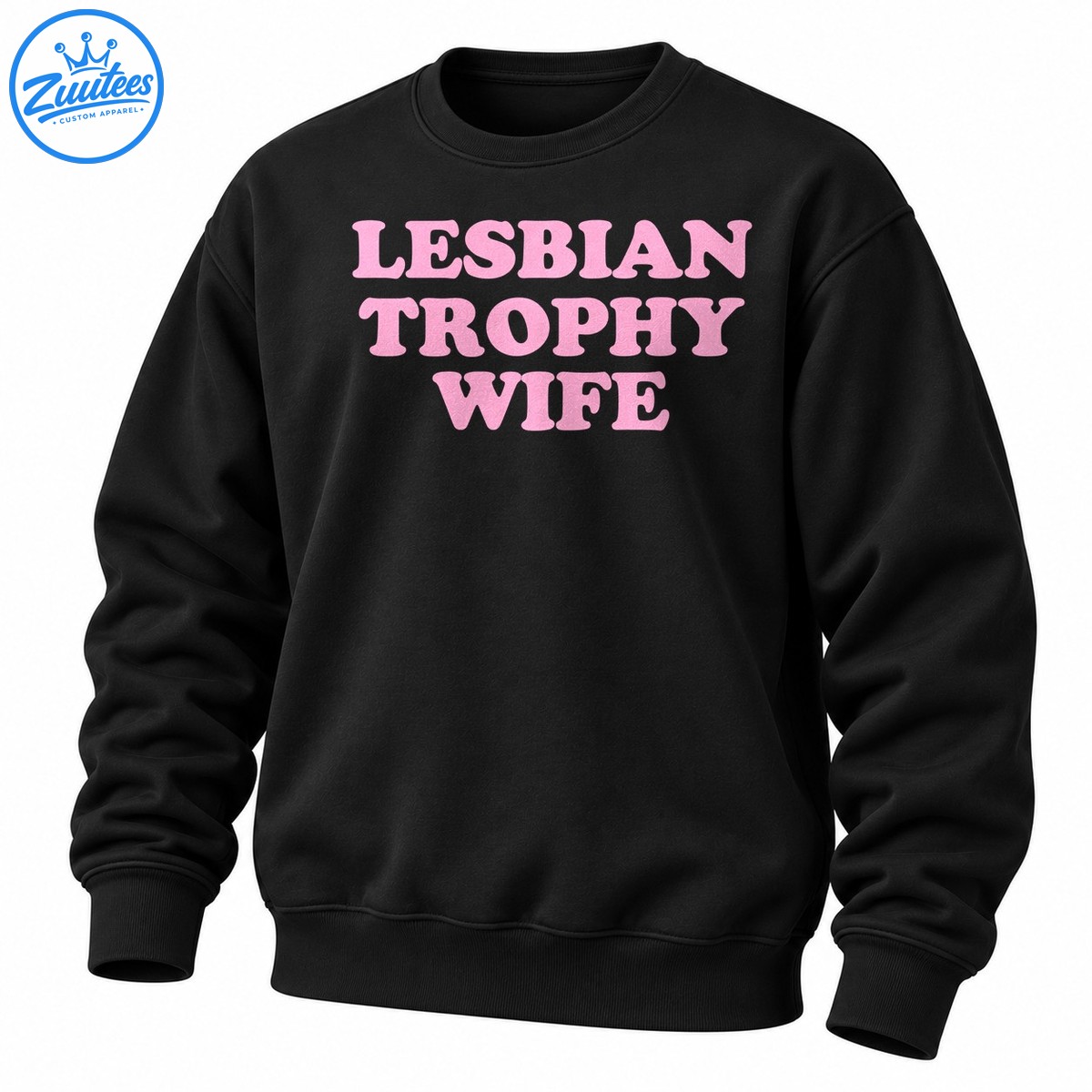 Lesbian Trophy Wife Retro Typography Pride Sweatshirt