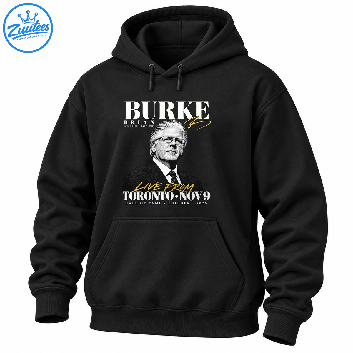 Brian Burke portrait shirt design with gold signature, BURKE lettering, and Live From Toronto Nov 9 Hall of Fame text Brian Burke portrait shirt design with gold signature, BURKE lettering, and Live From Toronto Nov 9 Hall of Fame text