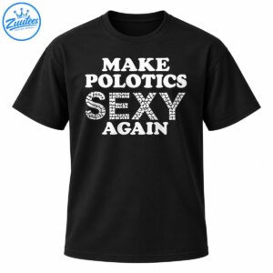 Make Politics Sexy Again shirt design with bold white vintage lettering and distressed mosaic texture