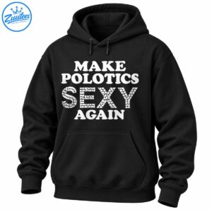 Make Politics Sexy Again shirt design with bold white vintage lettering and distressed mosaic texture