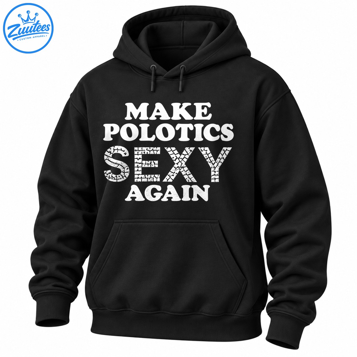Make Politics Sexy Again shirt design with bold white vintage lettering and distressed mosaic texture Make Politics Sexy Again shirt design with bold white vintage lettering and distressed mosaic texture