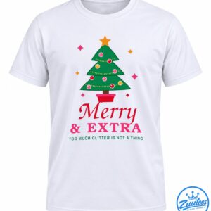 Christmas tree with colorful ornaments and gold sparkles above Merry & EXTRA and Too Much Glitter Is Not A Thing text